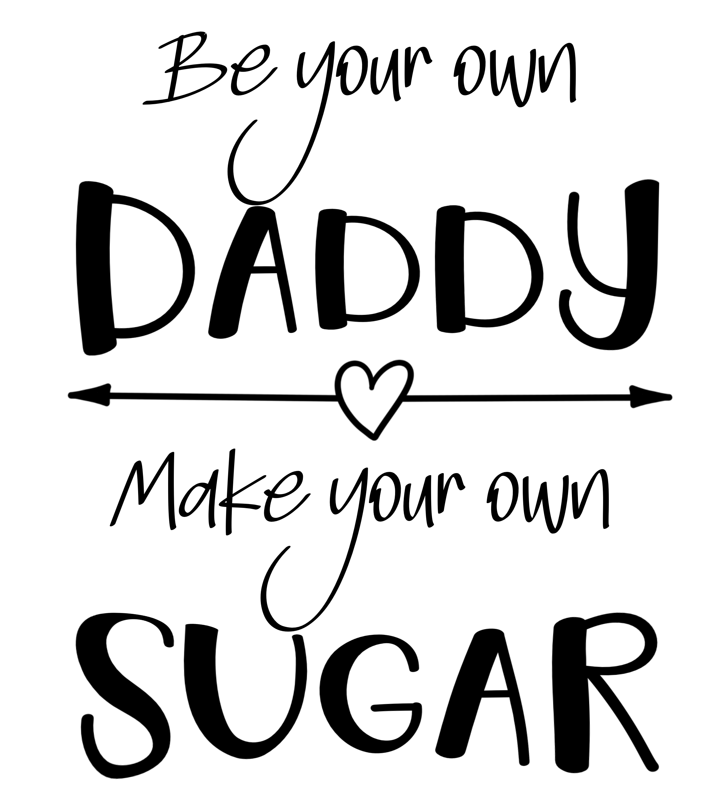 Be Your Own Daddy
