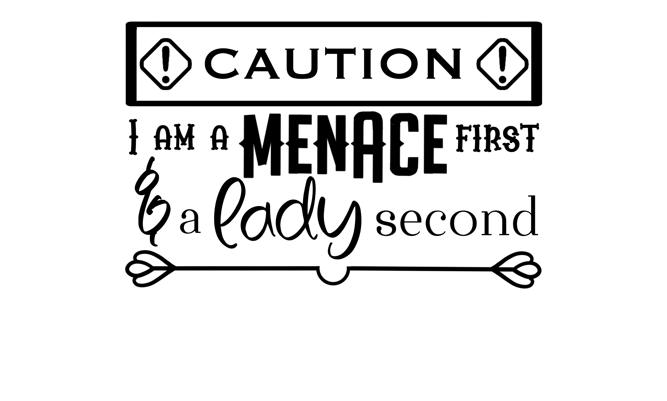 CAUTION I Am A MENACE